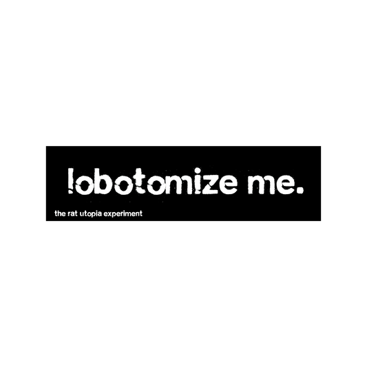 Lobotomize Me Bumper Sticker